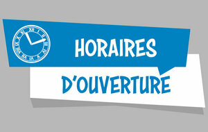 nos horaires d'ouvertures 2025